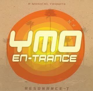 『YMO EN-TRANCE』 / RESONANCE-T